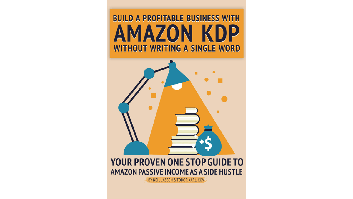 Build A Profitable Business With amazon kdp examples Without Writing A Single Word 1 Build A Profitable Business With Amazon KDP Without Writing A Single Word: Your Proven One Stop Guide To Amazon Passive Income As A Side Hustle